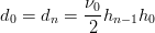 d0 = dn =  ν0hn−1h0
           2
