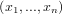 (x ,...,x )
  1    n