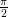 π
2
