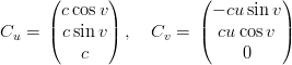       (       )          (         )
        ccos v             − cu sinv
Cu =  |( csinv |) ,  Cv =  |( cu cosv |)
          c                   0
