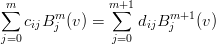 ∑m     m       m∑+1     m+1
   cijBj (v) =     dijB j   (v )
j=0            j=0
