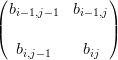 (              )
| bi−1,j− 1  bi−1,j|
(              )
   bi,j− 1    bij