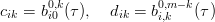 cik = b0i,0k(τ),  dik = b0,i,mk− k(τ )
