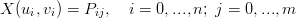 X (ui,vi) = Pij,  i = 0,...,n; j = 0,...,m
