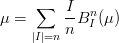 μ = ∑   -IBn (μ)
    |I|=nn   I
