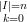 |I|=n
k=0
