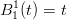   1
B 1(t) = t
