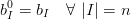 b0=  bI  ∀ |I | = n
 I
