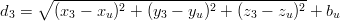      ∘ -----------------------------------
d3 =   (x3 − xu)2 + (y3 − yu)2 + (z3 − zu)2 + bu
