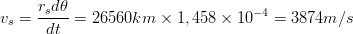 vs = rsdθ-= 26560km   × 1,458 × 10 −4 = 3874m ∕s
      dt
