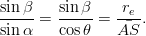 sinβ- = sinβ- = -re-.
sinα    cos θ   AS

