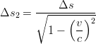            Δs
Δs2 =  ∘-----(--)2-
         1 −   v-
               c
