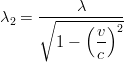      ∘----λ------
λ2 =       ( v)2
       1 −   --
             c
