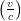 ( )
 v
 c