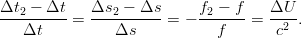 Δt2-−-Δt-=  Δs2-−--Δs-=  − f2 −-f-= ΔU--.
   Δt          Δs            f       c2
