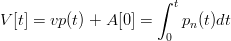                       ∫ t
V [t] = vp(t) + A[0] =   pn(t)dt
                       0
