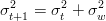 σ2t+1 = σ2t + σ2w
