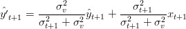             2              2
ˆy′t+1 = ----σv----ˆyt+1 + ---σt+1---xt+1
       σ2t+1 + σ2v       σ2t+1 + σ2v
