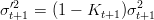 σ ′2  = (1 − Kt+1 )σ2
  t+1               t+1
