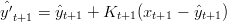 ˆy′t+1 = ˆyt+1 + Kt+1(xt+1 − ˆyt+1)
