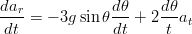 dar-=  − 3g sin θd-θ+ 2dθ-at
 dt             dt     t
